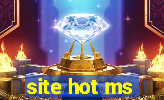 site hot ms